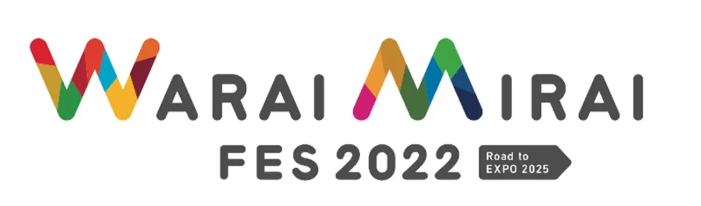Warai Mirai Fes 2022 ～Road to EXPO 2025～／大阪